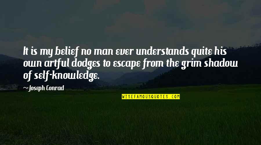 How Short Life Is And Death Quotes By Joseph Conrad: It is my belief no man ever understands