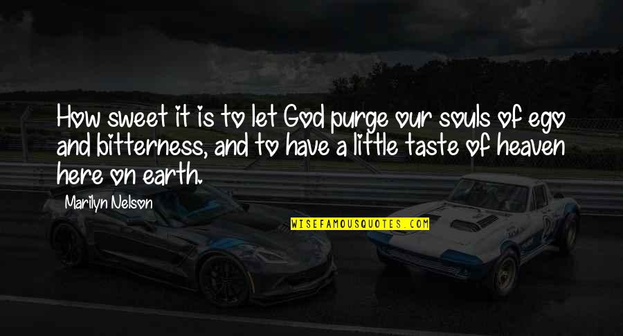 How Sweet Quotes By Marilyn Nelson: How sweet it is to let God purge How Sweet Quotes By Marilyn Nelson: How sweet it is to let God purge