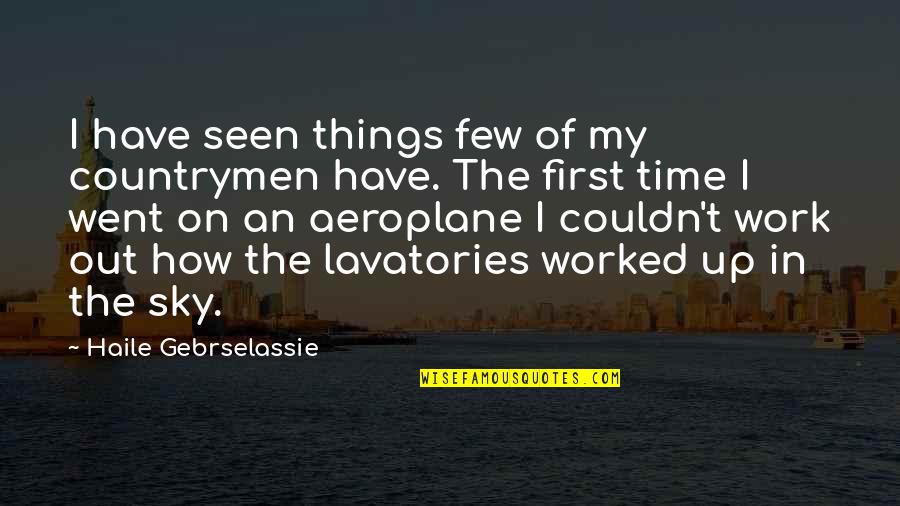 How Things Work Out Quotes By Haile Gebrselassie: I have seen things few of my countrymen