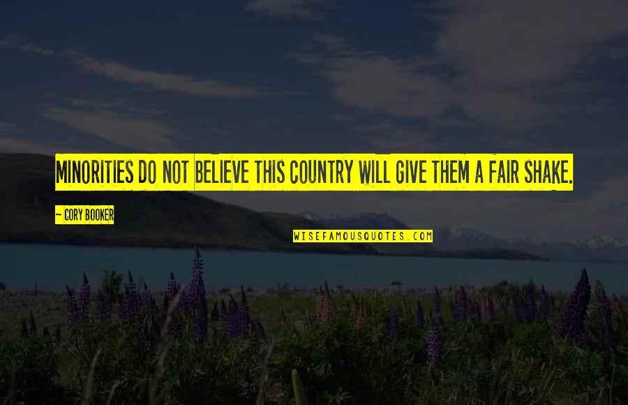 How To Be Happy Alone In Life Quotes By Cory Booker: Minorities do not believe this country will give
