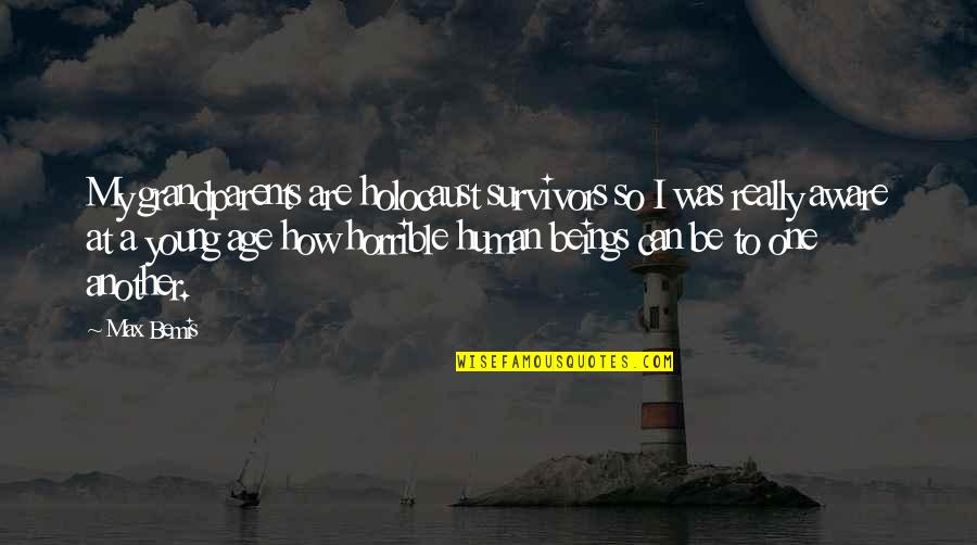 How To Be Human Quotes By Max Bemis: My grandparents are holocaust survivors so I was How To Be Human Quotes By Max Bemis: My grandparents are holocaust survivors so I was
