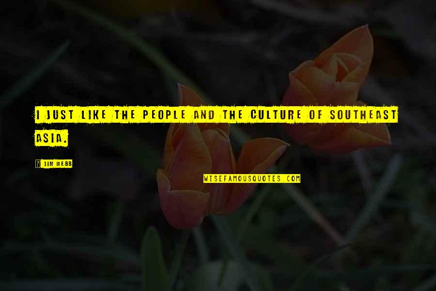 How To Become A Catholic Nun Quotes By Jim Webb: I just like the people and the culture