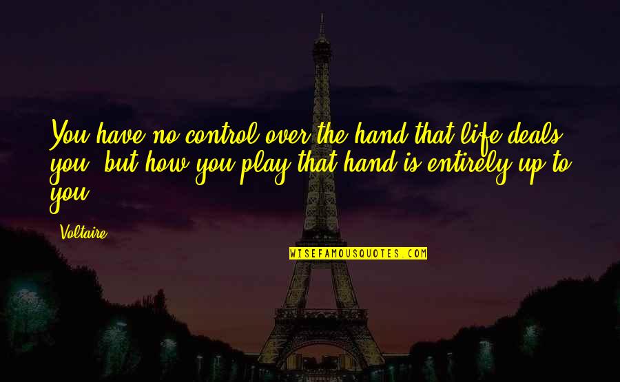 How To Control Quotes By Voltaire: You have no control over the hand that How To Control Quotes By Voltaire: You have no control over the hand that