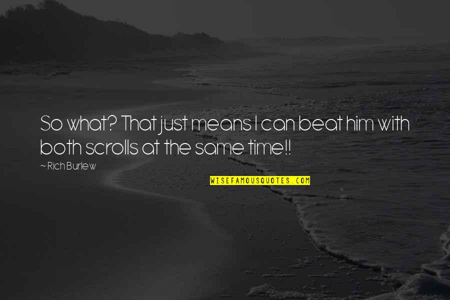 How To Create A Meme Quote Quotes By Rich Burlew: So what? That just means I can beat