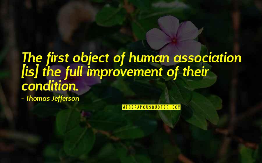 How To Deal With Anger Quotes By Thomas Jefferson: The first object of human association [is] the