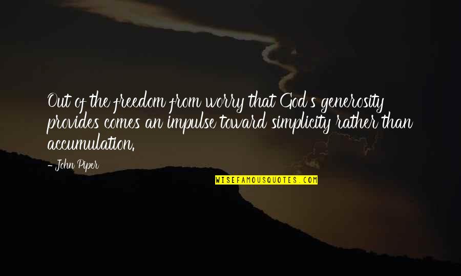 How To Delete Words From A Quotes By John Piper: Out of the freedom from worry that God's How To Delete Words From A Quotes By John Piper: Out of the freedom from worry that God's