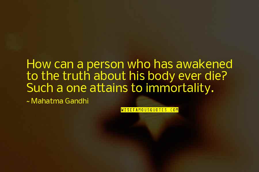 How To Die Quotes By Mahatma Gandhi: How can a person who has awakened to