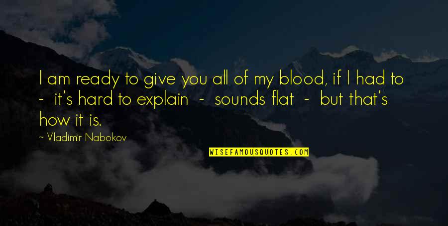 How To Explain Quotes By Vladimir Nabokov: I am ready to give you all of How To Explain Quotes By Vladimir Nabokov: I am ready to give you all of