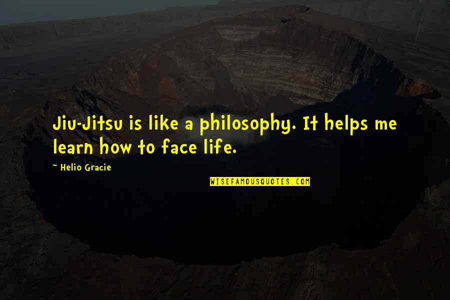 How To Face Life Quotes By Helio Gracie: Jiu-Jitsu is like a philosophy. It helps me