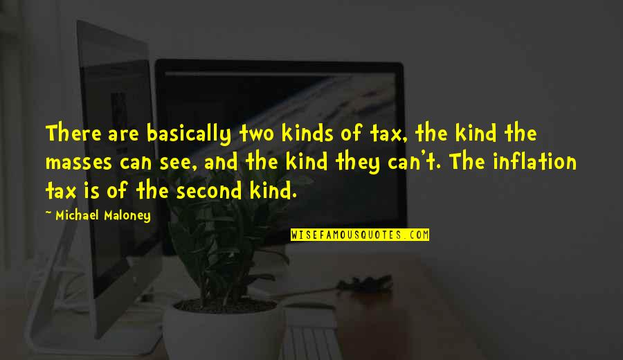 How To Feel Younger Quotes By Michael Maloney: There are basically two kinds of tax, the