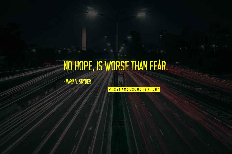 How To Find The Page Number Of A Quotes By Maria V. Snyder: No hope, is worse than fear. How To Find The Page Number Of A Quotes By Maria V. Snyder: No hope, is worse than fear.
