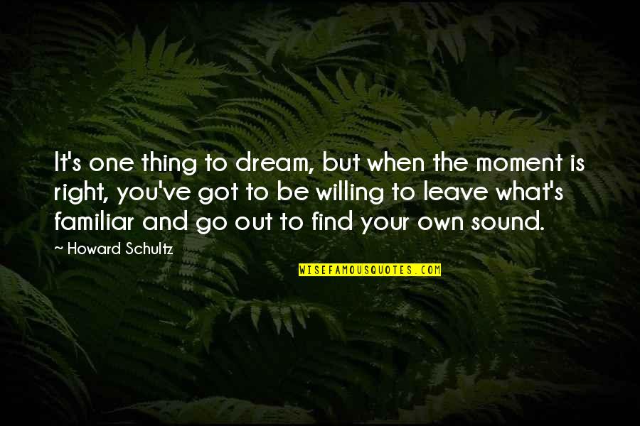 How To Flirt A Girl Quotes By Howard Schultz: It's one thing to dream, but when the