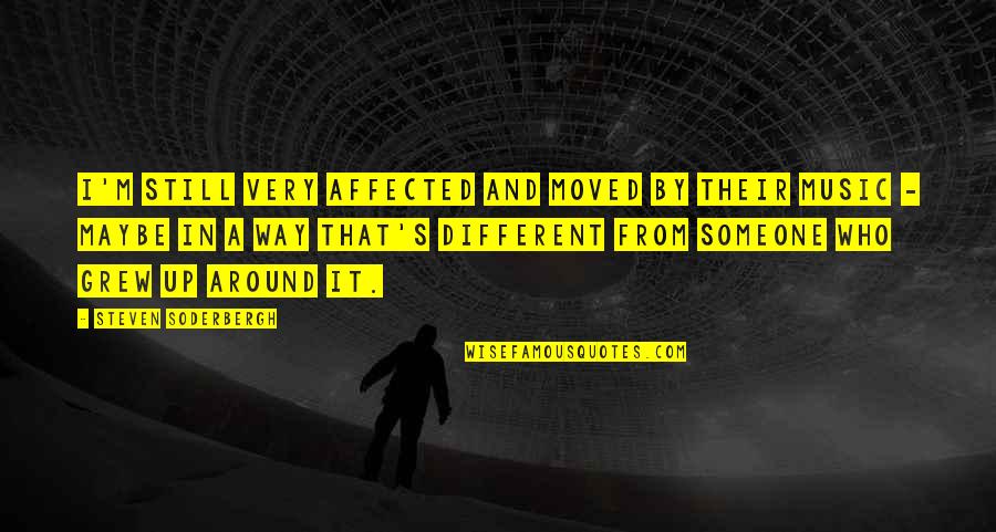 How To Get Over Heartbreak Quotes By Steven Soderbergh: I'm still very affected and moved by their How To Get Over Heartbreak Quotes By Steven Soderbergh: I'm still very affected and moved by their