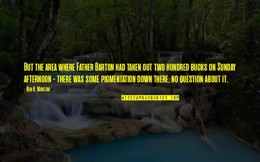How To Get Published Quotes By Ben H. Winters: But the area where Father Barton had taken How To Get Published Quotes By Ben H. Winters: But the area where Father Barton had taken