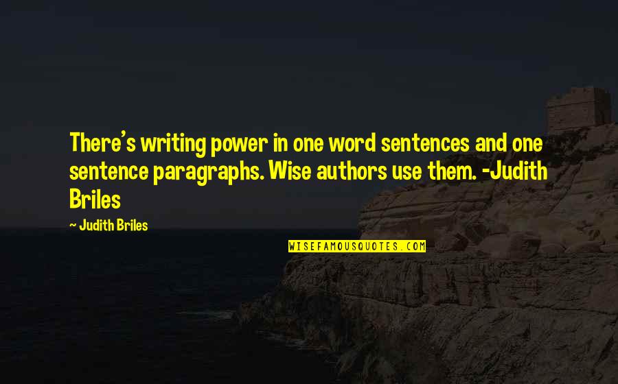 How To Get Published Quotes By Judith Briles: There's writing power in one word sentences and How To Get Published Quotes By Judith Briles: There's writing power in one word sentences and