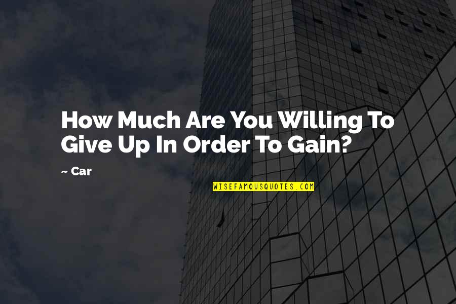 How To Give Up Quotes By Car: How Much Are You Willing To Give Up