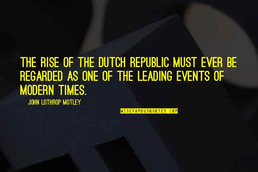 How To Indent Large Block Quote Quotes By John Lothrop Motley: The rise of the Dutch Republic must ever How To Indent Large Block Quote Quotes By John Lothrop Motley: The rise of the Dutch Republic must ever
