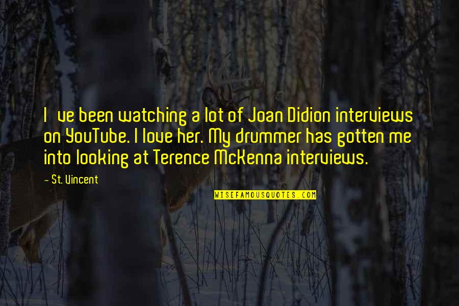 How To Keep A Man Happy Quotes By St. Vincent: I've been watching a lot of Joan Didion