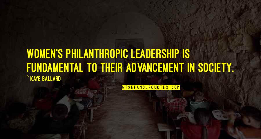 How To Let Go Of The Past And Live In The Present Quotes By Kaye Ballard: Women's philanthropic leadership is fundamental to their advancement