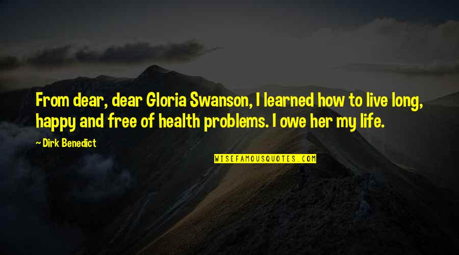 How To Live Happy Quotes By Dirk Benedict: From dear, dear Gloria Swanson, I learned how