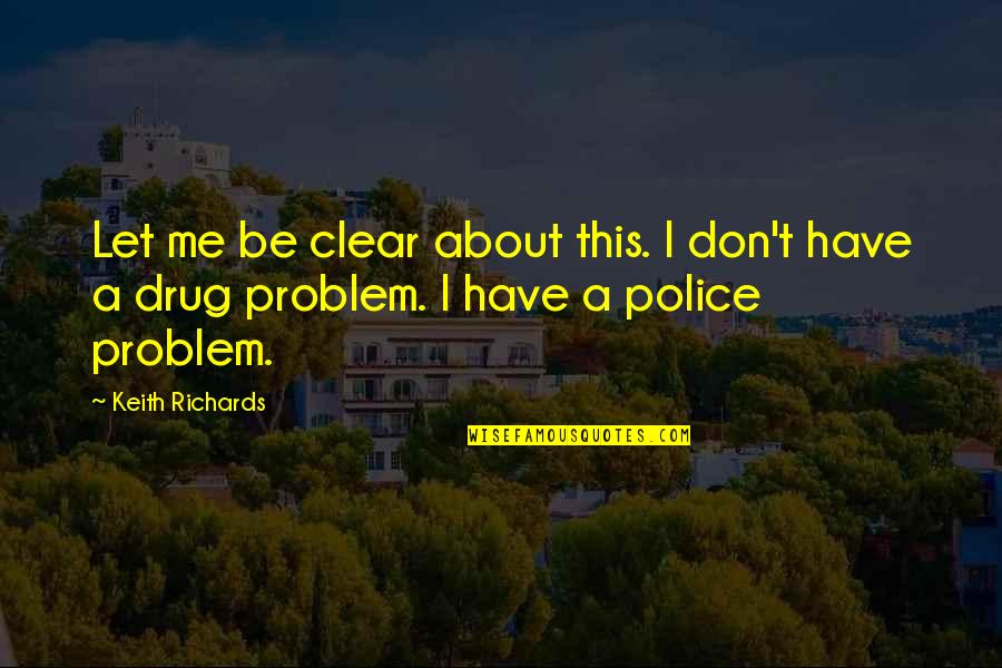 How To Look Up Movie Quotes By Keith Richards: Let me be clear about this. I don't