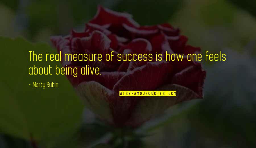 How To Measure Success Quotes By Marty Rubin: The real measure of success is how one