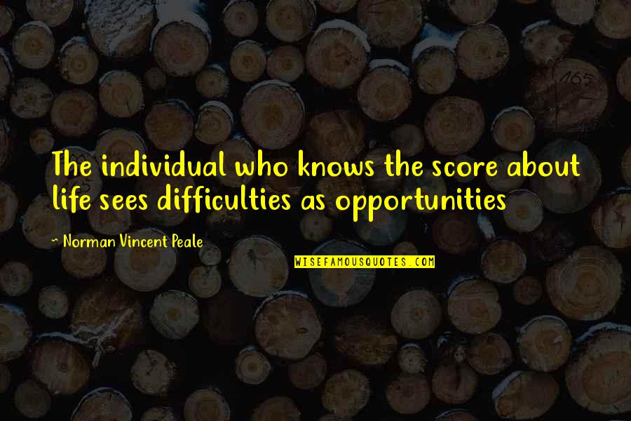 How To Measure Success Quotes By Norman Vincent Peale: The individual who knows the score about life