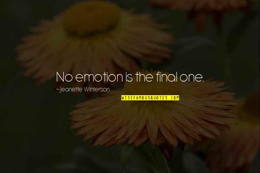 How To Motivate Employees Quotes By Jeanette Winterson: No emotion is the final one. How To Motivate Employees Quotes By Jeanette Winterson: No emotion is the final one.