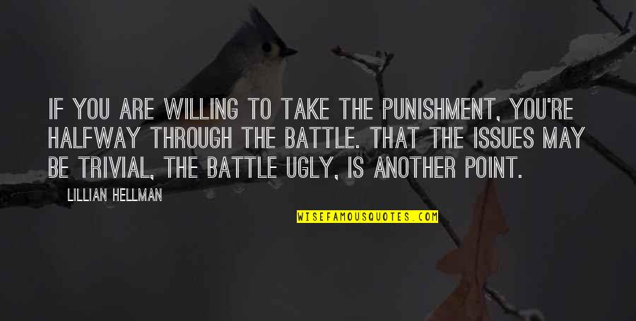 How To Move On Quote Quotes By Lillian Hellman: If you are willing to take the punishment, How To Move On Quote Quotes By Lillian Hellman: If you are willing to take the punishment,