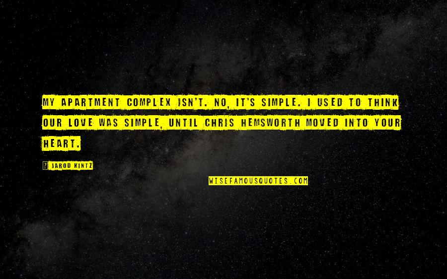 How To Patent Trademark A Quotes By Jarod Kintz: My apartment complex isn't. No, it's simple. I How To Patent Trademark A Quotes By Jarod Kintz: My apartment complex isn't. No, it's simple. I