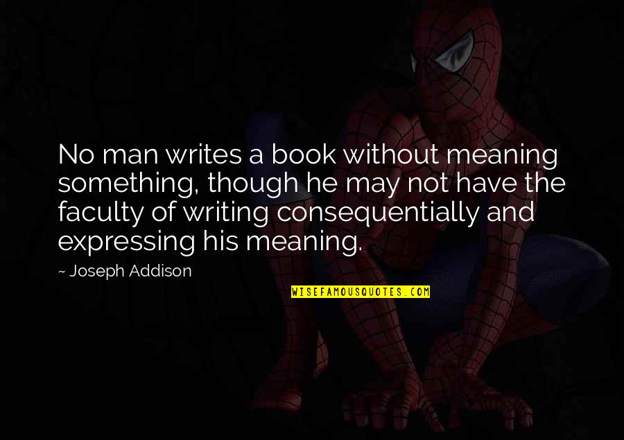 How To Put Citation After A Quote Quotes By Joseph Addison: No man writes a book without meaning something,