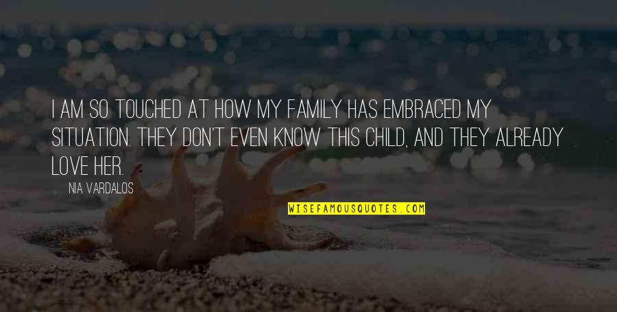 How To Really Love Your Child Quotes By Nia Vardalos: I am so touched at how my family How To Really Love Your Child Quotes By Nia Vardalos: I am so touched at how my family