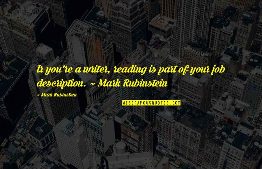 How To Regain Trust Quotes By Mark Rubinstein: Ir you're a writer, reading is part of