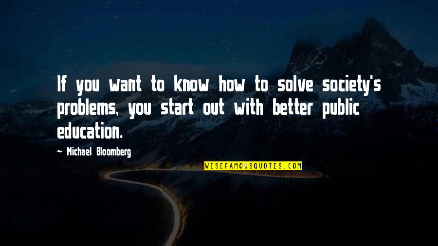 How To Solve Problems Quotes By Michael Bloomberg: If you want to know how to solve How To Solve Problems Quotes By Michael Bloomberg: If you want to know how to solve