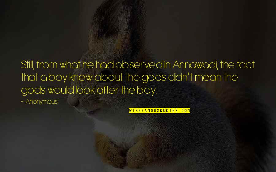 How To Survive Life Quotes By Anonymous: Still, from what he had observed in Annawadi,