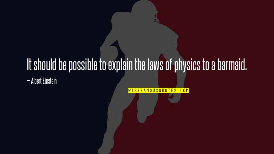 How To Think Of A Senior Quote Quotes By Albert Einstein: It should be possible to explain the laws How To Think Of A Senior Quote Quotes By Albert Einstein: It should be possible to explain the laws