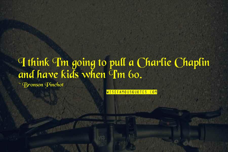 How To Train Your Dragon Astrid Quotes By Bronson Pinchot: I think I'm going to pull a Charlie How To Train Your Dragon Astrid Quotes By Bronson Pinchot: I think I'm going to pull a Charlie