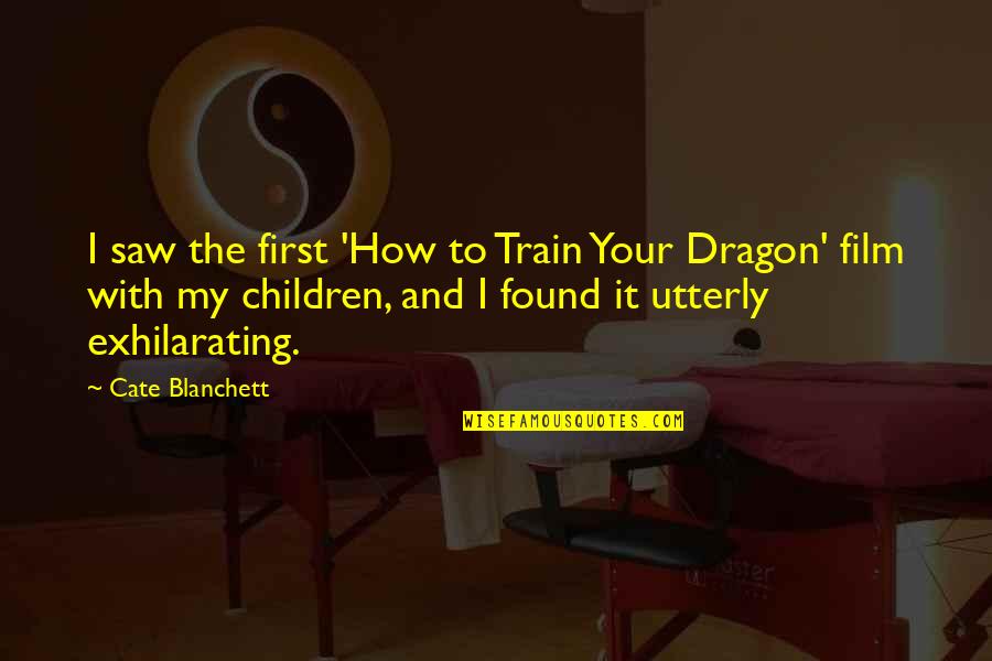 How To Train Your Dragon Quotes By Cate Blanchett: I saw the first 'How to Train Your How To Train Your Dragon Quotes By Cate Blanchett: I saw the first 'How to Train Your