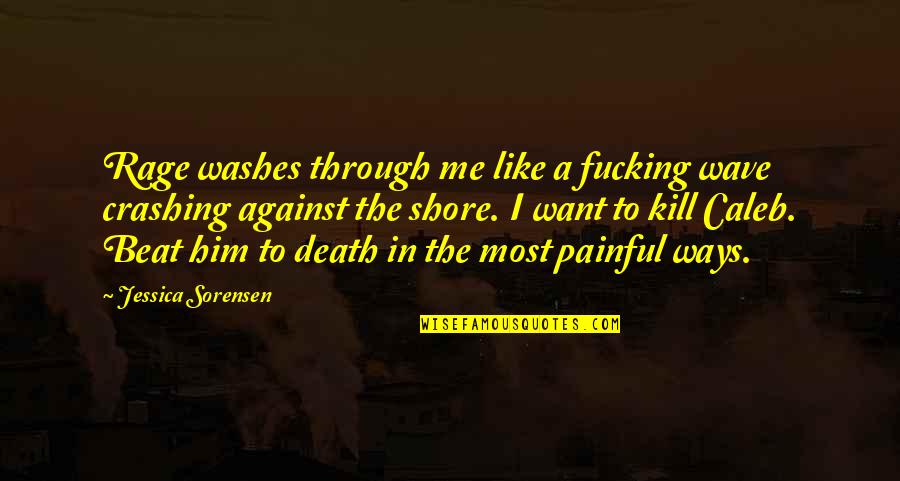 How To Train Your Dragon Quotes By Jessica Sorensen: Rage washes through me like a fucking wave