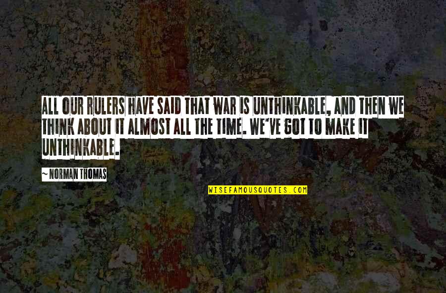 How To Treat Your Husband In Islam Quotes By Norman Thomas: All our rulers have said that war is