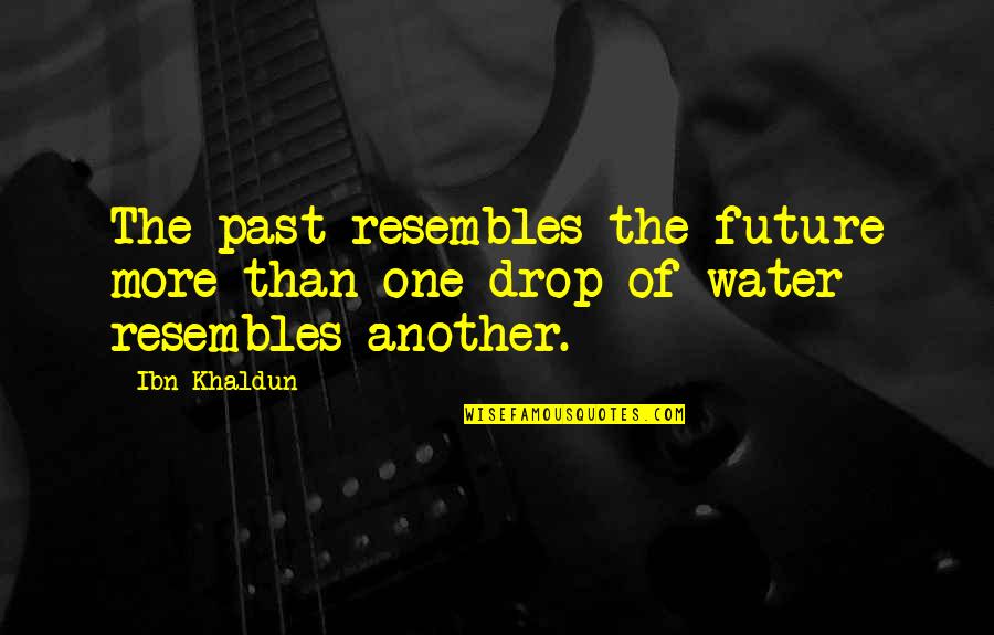 How To Use An Ellipsis In Quotes By Ibn Khaldun: The past resembles the future more than one
