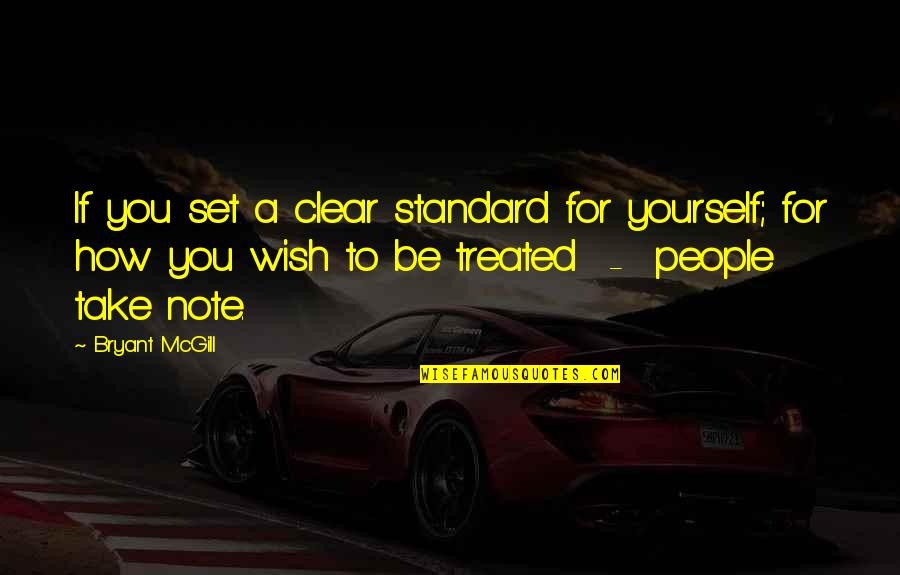 How To Wish Quotes By Bryant McGill: If you set a clear standard for yourself;