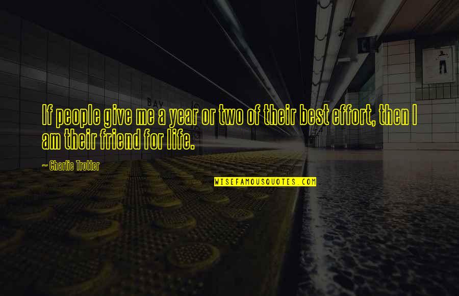How To Write A Reflection On A Quotes By Charlie Trotter: If people give me a year or two