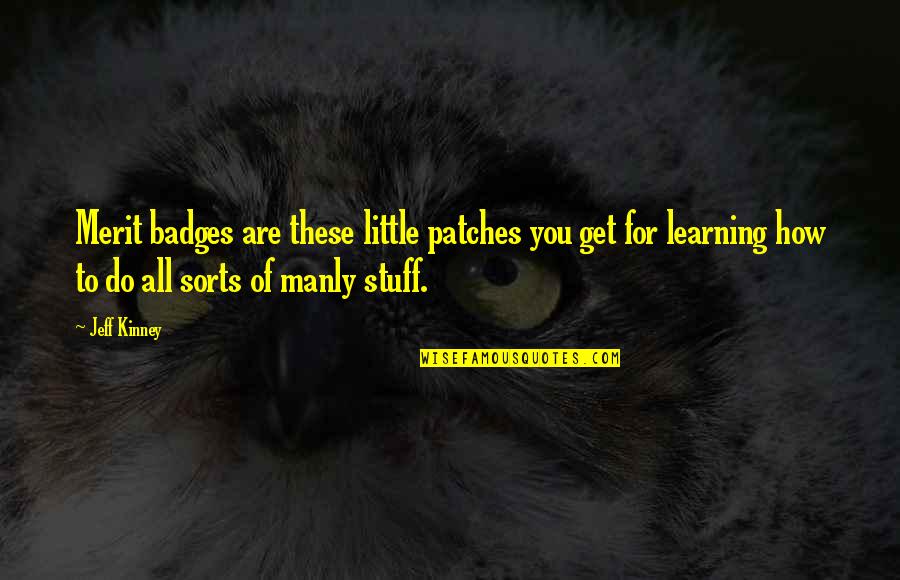 How To Write A Reflection On A Quotes By Jeff Kinney: Merit badges are these little patches you get
