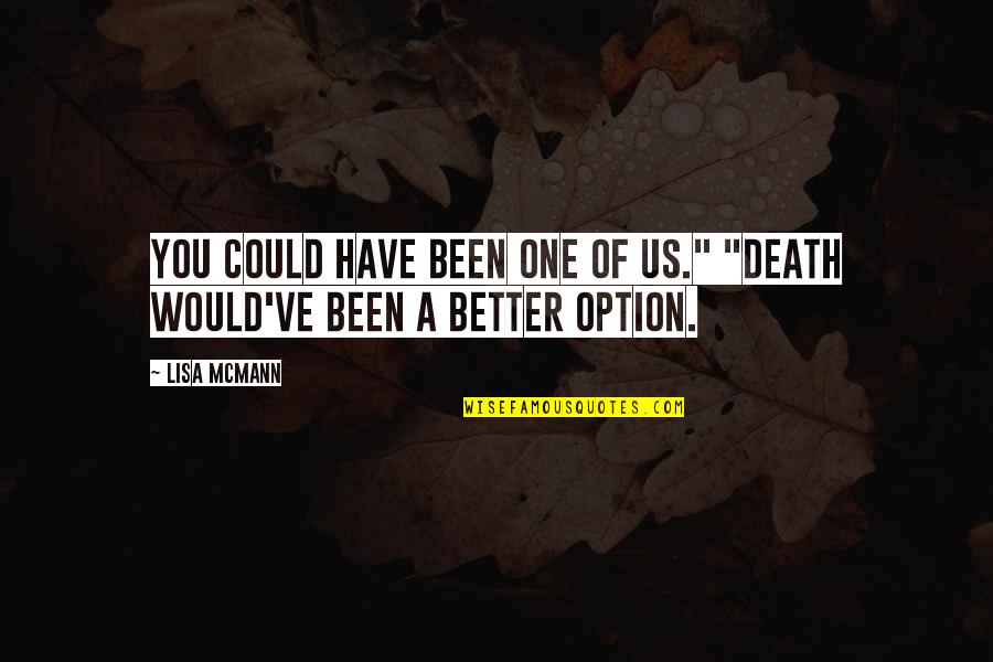 How To Write A Reflection On A Quotes By Lisa McMann: You could have been one of us." "Death