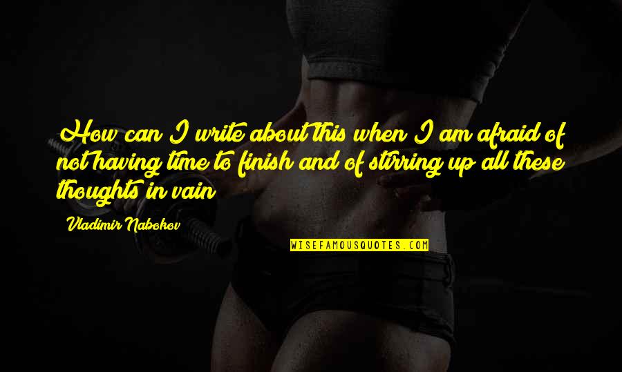 How To Write In Quotes By Vladimir Nabokov: How can I write about this when I How To Write In Quotes By Vladimir Nabokov: How can I write about this when I