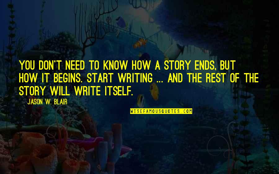 How To Write The Quotes By Jason W. Blair: You don't need to know how a story