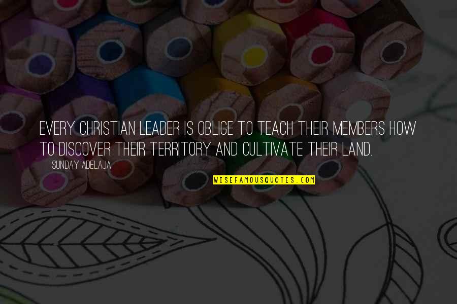 How Was Your Sunday Quotes By Sunday Adelaja: Every Christian leader is oblige to teach their How Was Your Sunday Quotes By Sunday Adelaja: Every Christian leader is oblige to teach their