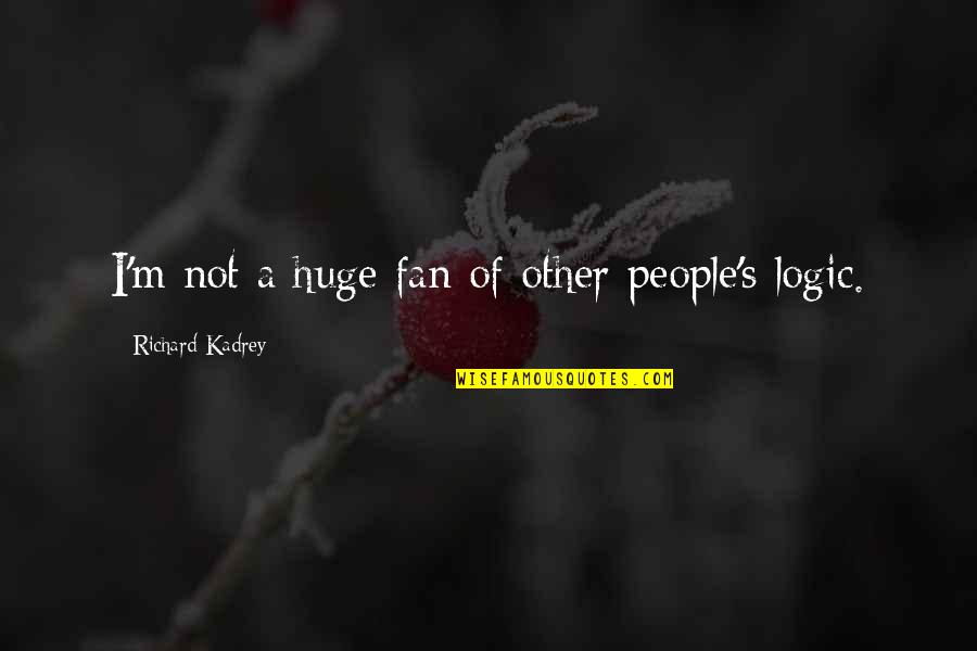 How We Are Hungry Quotes By Richard Kadrey: I'm not a huge fan of other people's