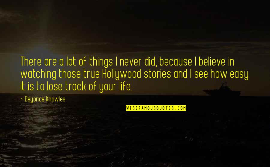 How We See Things Quotes By Beyonce Knowles: There are a lot of things I never